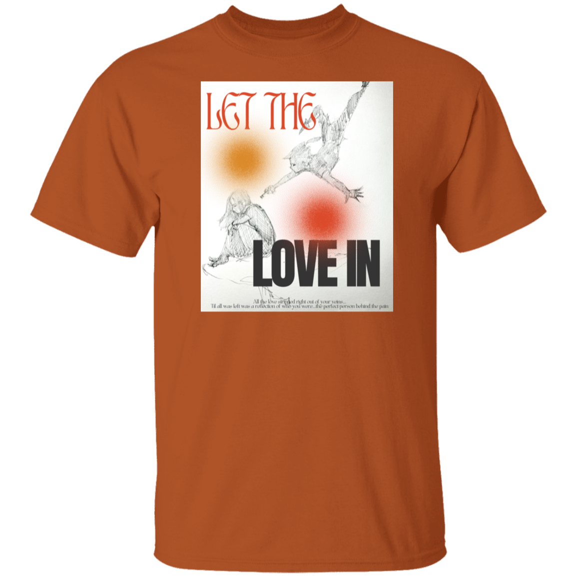 Let The Love In T-Shirt